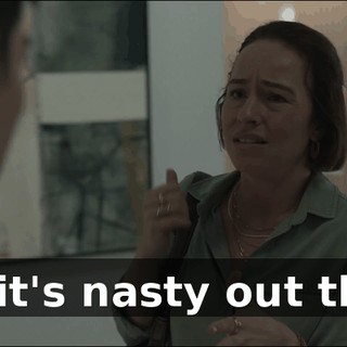 It's--it's nasty out there.