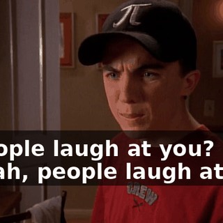 - People laugh at you? - Yeah, people laugh at me.