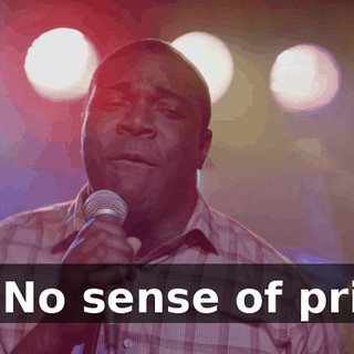 - * No sense of pride