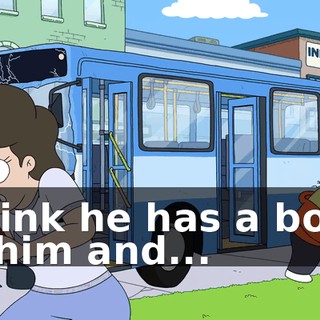 I think he has a bomb on him and...