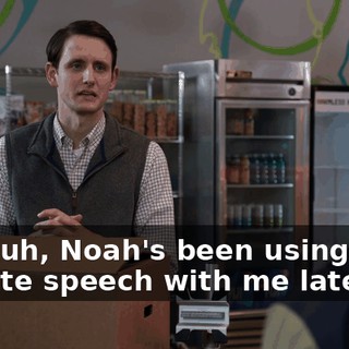 and, uh, Noah's been using a lot of hate speech with me lately,