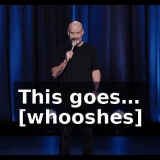 This goes… [whooshes]