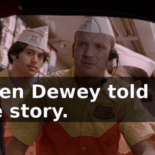 when Dewey told me the story.