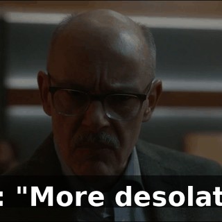 both: "More desolation."