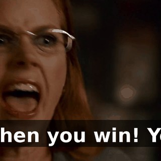 ...and then you win! You win!