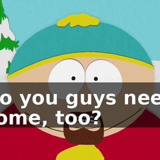 Do you guys need some, too?