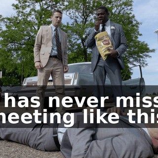 He has never missed a meeting like this.