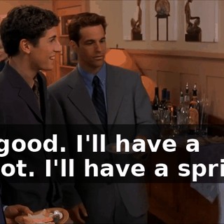Oh, good. I'll have a merlot. I'll have a spritzer.