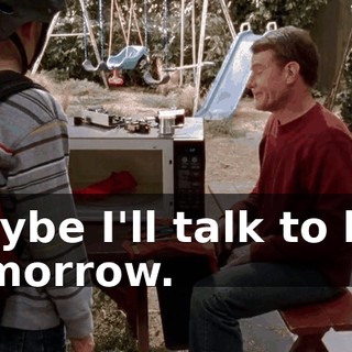 Maybe I'll talk to her tomorrow.