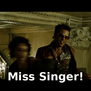 Miss Singer!