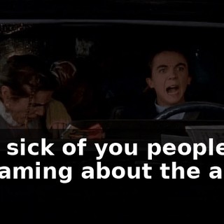 I am sick of you people screaming about the ashes