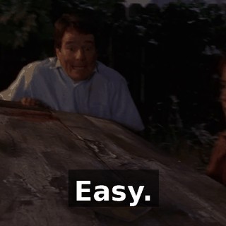 Easy.