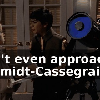 don't even approach a Schmidt-Cassegrain.