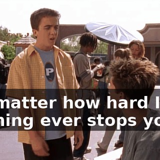 No matter how hard I try, nothing ever stops you.