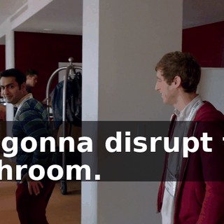 I'm gonna disrupt this bathroom.