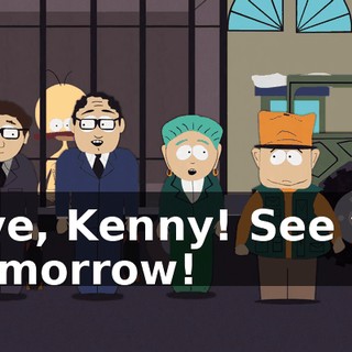 Bye, Kenny! See ya tomorrow!