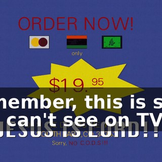 Remember, this is stuff you can't see on TV.