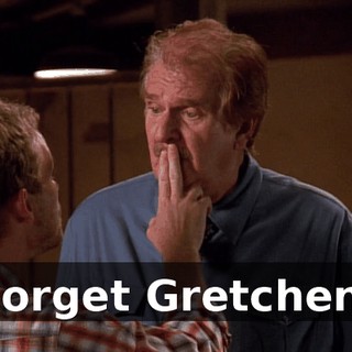 Forget Gretchen.