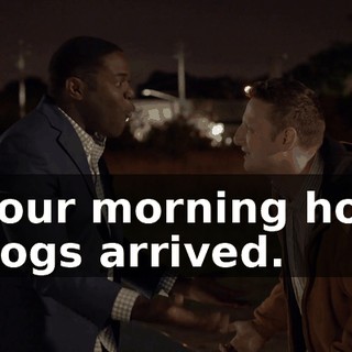 Your morning hot dogs arrived.