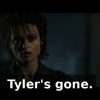 Tyler's gone.