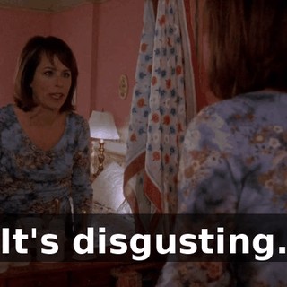 It's disgusting.