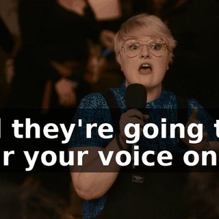and they're going to hear your voice on TV.