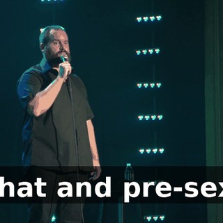That and pre-sex.