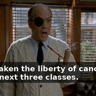 I've taken the liberty of canceling your next three classes.