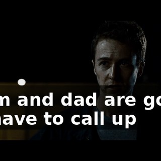 Mom and dad are going to have to call up