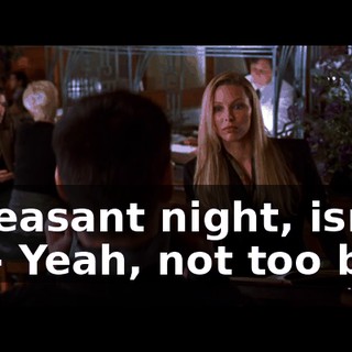 - Pleasant night, isn't it? - Yeah, not too bad.