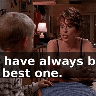 You have always been the best one.