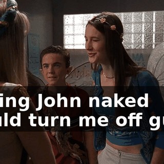 Seeing John naked would turn me off guys.