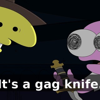 It's a gag knife.