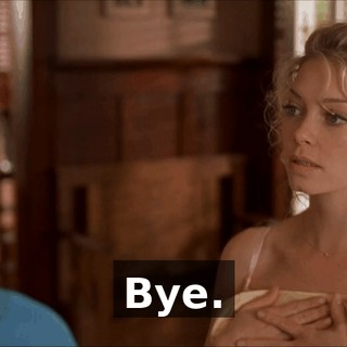 Bye.