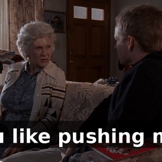 You like pushing me?