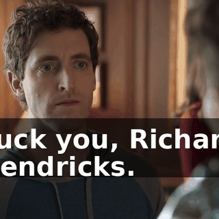 Fuck you, Richard Hendricks.