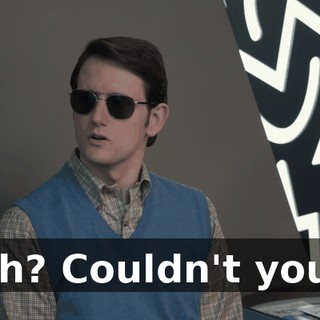 Oh? Couldn't you?