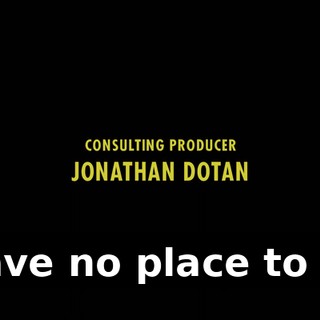 ♪ Have no place to go ♪