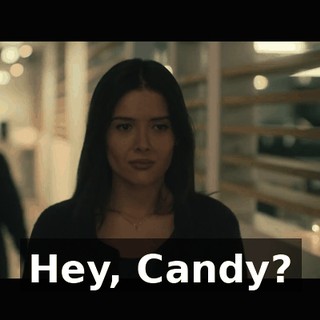 Hey, Candy?