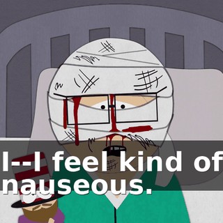 I--I feel kind of nauseous.