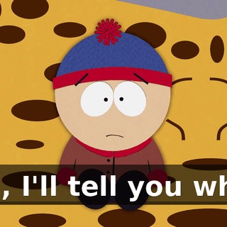 ♪ Uh, I'll tell you what ♪