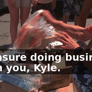 Pleasure doing business with you, Kyle.