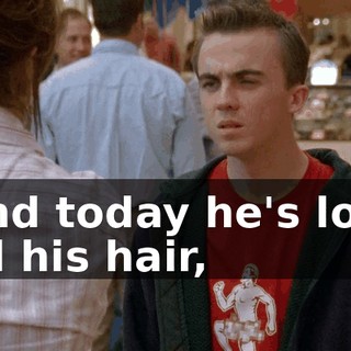 And today he's lost all his hair,