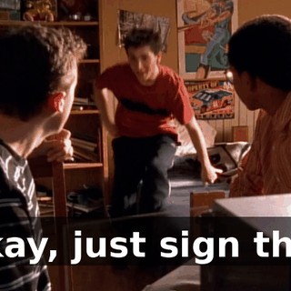 Okay, just sign this.