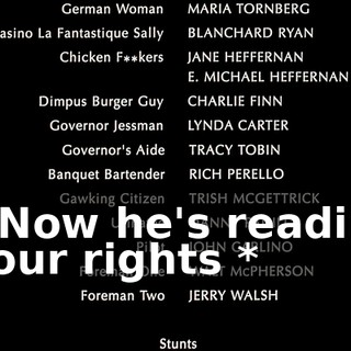 * Now he's readin' your rights *