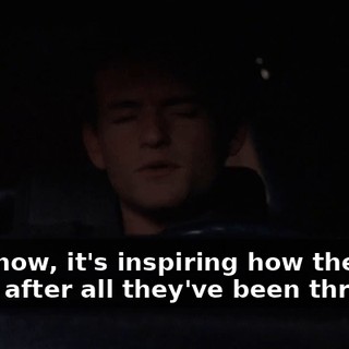 You know, it's inspiring how they can laugh after all they've been through.