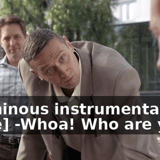 -[ominous instrumental flare] -Whoa! Who are you?