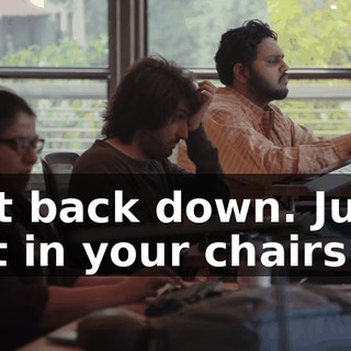 Sit back down. Just sit in your chairs.
