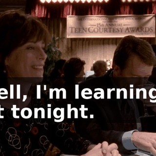 Well, I'm learning a lot tonight.