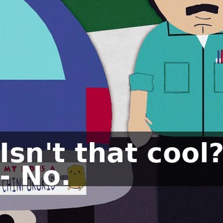 Isn't that cool? - No.